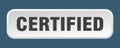 certified button. certified square 3d push button. Royalty Free Stock Photo
