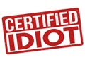 Certified idiot sign or stamp