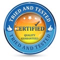 Certified. Quality Guaranteed. Tried and Tested