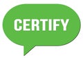 CERTIFY text written in a green speech bubble