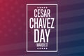 Cesar Chavez Day. March 31. Holiday concept. Template for background, banner, card, poster with text inscription. Vector