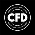 CFD Contract For Difference - financial contract that pays the differences in the settlement price, acronym text stamp