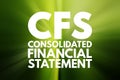 CFS - Consolidated Financial Statement acronym, business concept background Royalty Free Stock Photo