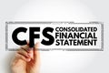 CFS Consolidated Financial Statement - assets, liabilities, equity, income, expenses and cash flows of a parent and its