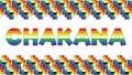 CHAKANA word painted with rainbow colors adorned with Chakanas, Andean square cross on white background. Vector image