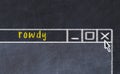 Chalk drawig of browser window with inscription rowdy Royalty Free Stock Photo