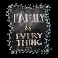 Chalk lettering, Family is everything, vector illustration Royalty Free Stock Photo