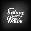 Chalkboard blackboard lettering fortune favors