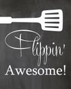 Chalkboard kitchen Humor Poster Spatula flipping Awesome