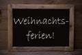 Chalkboard With Weihnachtsferien Means Christmas Holiday