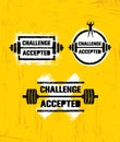 Challenge Accepted. Creative Sport And Fitness Design Element Concept. Strong Workout Vector Motivation Sign