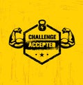 Challenge Accepted. Creative Sport And Fitness Design Element Concept. Strong Workout Vector Motivation Sign Royalty Free Stock Photo