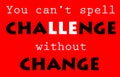 Challenge and change