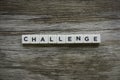 Challenge word made of square letter word on wooden background Royalty Free Stock Photo