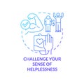 Challenge your sense of helplessness blue gradient concept icon