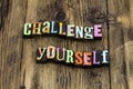 Challenge yourself achievement positive attitude success work hard happy stress Royalty Free Stock Photo