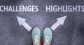 Challenges and highlights as different choices in life - pictured as words Challenges, highlights on a road to symbolize making