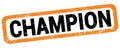 CHAMPION text written on orange-black rectangle stamp