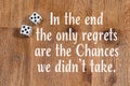 Chances in life quote dice on wood background