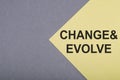 CHANGE & EVOLVE text on gray-yellow background