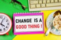 Change is a good thing. Text caption in the to-do planning Notepad. Royalty Free Stock Photo