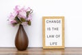 Change is the law of life - Inspiration quotes