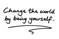 Change the world by being yourself