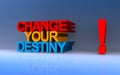 Change your destiny on blue Royalty Free Stock Photo