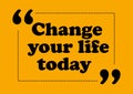 Change your life today Inspirational quote Business style card