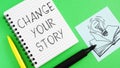 Change your story is shown using the text Royalty Free Stock Photo