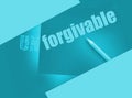 changing the word Unforgivable for Forgivable and yellow pencil. Social concept