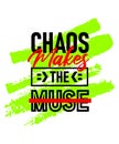 chaos makes the muse motivational inspirational quote, Short phrases quotes, typography, slogan grunge