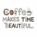 Coffee Makes Time Beautiful - Hand-Drawn Typography with Coffee Elements Royalty Free Stock Photo