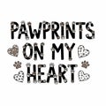 Paw Prints On My Heart Typography with Cute Dog and Cat Paws and Hearts Graphic Royalty Free Stock Photo