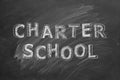 Charter school. Text on blackboard