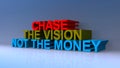 Chase the vision not the money on blue