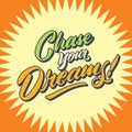 Chase your dreams vintage hand lettering typography quote poster