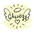 Chastity - motivational quote lettering. Print for poster, prayer book, church leaflet,