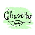 Chastity - motivational quote lettering. Print for poster