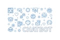 Chatbot outline horizontal banner. Chat Bot Technology Vector illustration