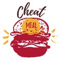 Cheat Meal with hand drawn Burger label, badge. Emblem for fast food restaurant, cafe. Isolated on white background