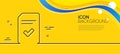 Checked Document line icon. File sign. Minimal line yellow banner. Vector
