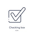 checking box with a checkmark icon from user interface outline collection. Thin line checking box with a checkmark icon isolated