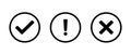 Checkmark, exclamation mark, and cross sign icon on circle line. Tick, warning, and x symbol