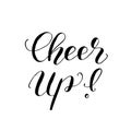 Cheer up. Brush lettering illustration.