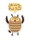 Cheerful owl screams You are my Best Friend. Vector illustration in cartoon style Royalty Free Stock Photo