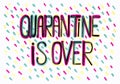 Cheerful, vibrant quarantine end poster.