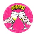 Cheers, girls drinking, hands with wine glasses, comic book panel, pop art style, vector illustration