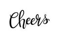 Cheers hand-drawn lettering decoration text on white background. Design template for greeting cards, invitations