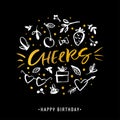 Cheers. Happy Birthday. Calligraphy golden greeting card with gi